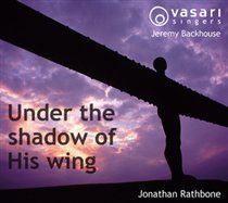 Rathbone:under the shadow [vasari singers, jeremy backhouse] [vasari singers: vimacd 001/002]