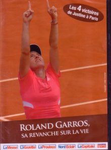 Roland garros, sa revanche sur la vie - justine henin