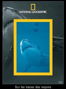 National geographic - sur les traces des requins
