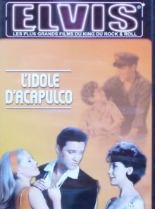 L'idole d'acapulco - collection elvis les plus grands films du king du rock & roll