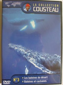 La collection cousteau - n° 3 - les baleines du désert - baleines et chachalots