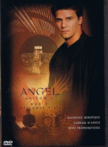 Angel - saison 1 - episodes 9-11 - sacrifice héroïque - cadeau d'adieu - rêve prémonitoire