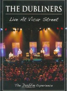 The dubliners : the dublin experience live at vicar streets