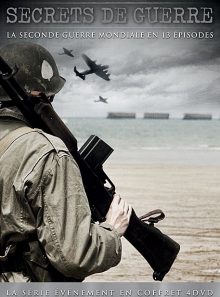 Secrets de guerre - la seconde guerre mondiale en 13 épisodes