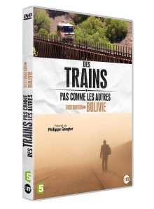 Des trains pas comme les autres : destination bolivie