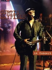 Curtis mayfield: in concert [dvd]