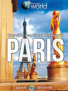 Discovery world - paris, une ville secrète à découvrir