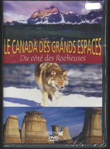Le canada  des grands espaces : du côté des rocheuses