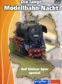 Die lange modellbahn-nacht - auf kleiner spur spezial