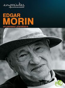 Collection empreintes - edgar morin, un penseur planétaire