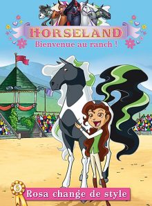 Horseland, bienvenue au ranch ! vol. 5 : rosa change de style