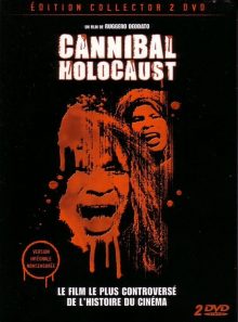 Cannibal holocaust - édition collector