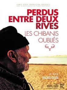 Perdus entre deux rives : les chibanis oubliés