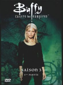Buffy contre les vampires - saison 3 - 1ère partie