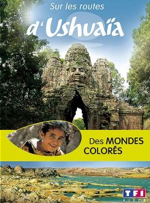 Sur les routes d'ushuaïa - des mondes colorés