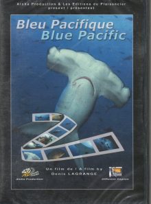 Bleu pacifique / blue pacific - rencontre avec la faune et la flore  sous marines