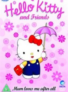 Hello kitty and friends: mum loves me after all