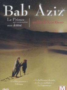 Bab' aziz - le prince qui contemplait son âme