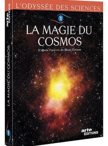 L'odyssée des sciences - 3 - la magie du cosmos & l'univers élégant