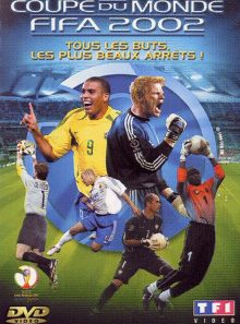 Coupe du monde fifa 2002 - tous les buts, les plus beaux arrêts !