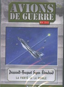 Collection atlas  avions de guerre en dvd  n' 36 : dassault-breguet super etendard  la fierté de la royale