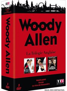 Woody allen - la trilogie anglaise - match point + scoop + le rêve de cassandre