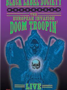 Black label society : the european invasion doom troopin' - live