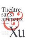 Théâtre sans animaux - xu