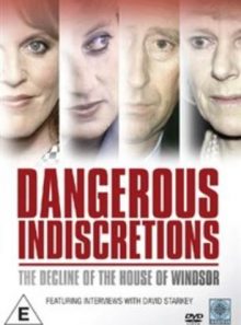 Dangerous indiscretions - the decline of the house of windsor