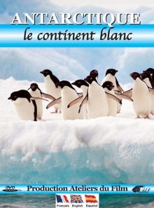 Antartique : le continent blanc