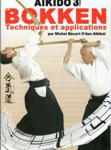Aikido 3 - bokken - techniques et applications