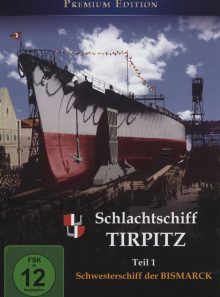 Schlachtschiff tirpitz - teil 1: schwesterschiff der bismarck
