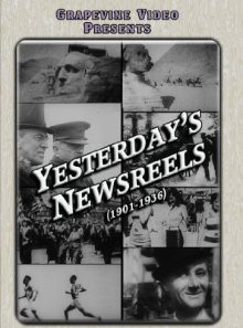 Yesterday s newsreels (1901 1936)