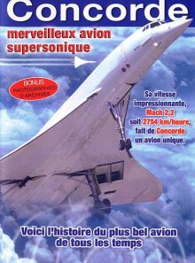 Concorde - l'histoire d'un merveilleux avion supersonique