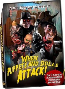 When puppets & dolls attack
