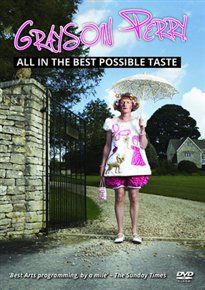 Grayson perry: all in the best possible taste