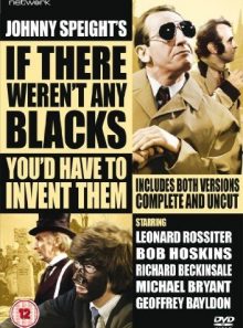 If there weren't any blacks you'd have to invent them [import anglais] (import)
