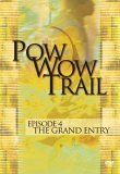 Pow wow trail, episode 4 : the grand entry