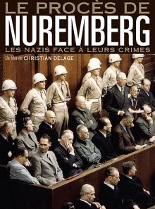 Le procès de nuremberg : les nazis face à leur crimes