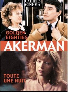 Chantal akerman : golden eighties + toute une nuit
