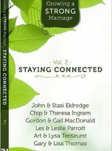 Growing a strong marriage: staying connected (book w/ dvd)