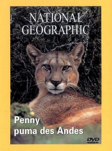 National geographic - penny le puma des andes