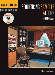 Hal leonard recording method: book 4: sequencing samples and loops (1st ed./ book w/ dvd-rom)