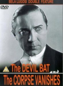 The devil bat / the corpse vanishes