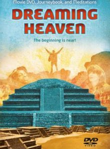Dreaming heaven: the beginning is near! (book w/ dvd)
