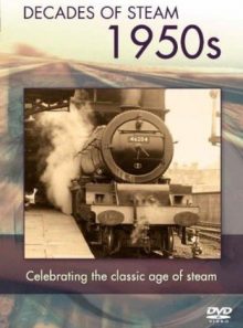 Decade of steam - 1950's