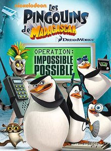 Les pingouins de madagascar - opération : impossible possible