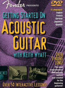 Fender presents: getting started on acoustic guitar -- a guide for beginners