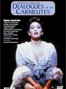 Poulenc - dialogues of the carmelites - bonynge, sutherland, buchanan, begg, opera australia
