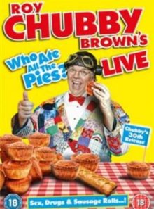 Roy chubby brown: who ate all the pies - live